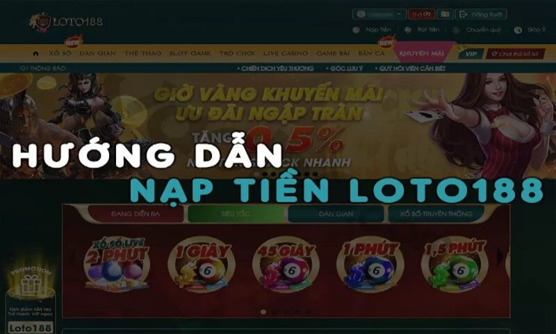 Nạp tiền Loto188 nhanh chóng