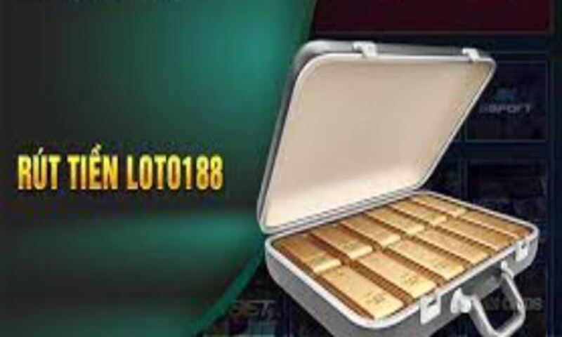 điều kiện cơ bản để rút tiền Loto188