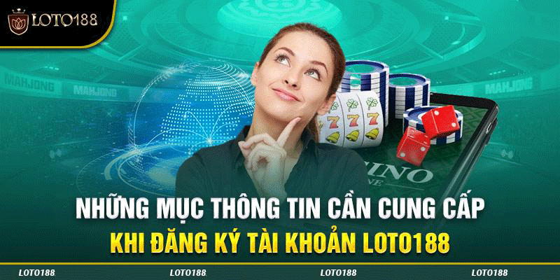 Các bước đăng ký tài khoản Loto188